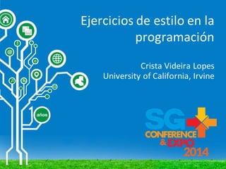 Exercises in Style
Crista Lopes
 