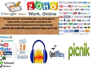 Producción de Contenidos que nos sirve para ir 
elaborando y preparando materiales con 
herramientas importantes en el aprendizaje, 
además de la difusión que podemos hacer en la red 
 