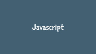 Javascript
 