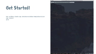 Get Started!
box coldbox create app skeleton=coldbox-templates/elixir
npm install
gulp
 