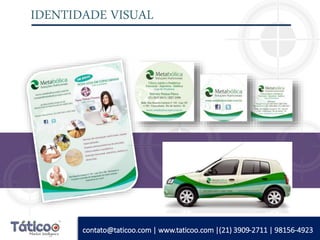 IDENTIDADE VISUAL
contato@taticoo.com | www.taticoo.com |(21) 3909-2711 | 98156-4923
 