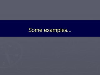 Some examples… 