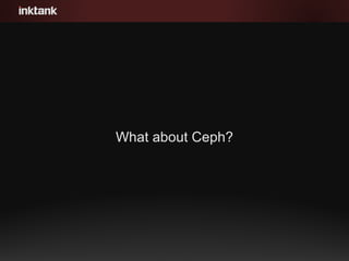 What about Ceph?
 