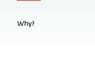 Why?
 