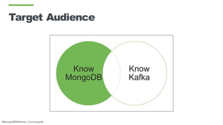 #MongoDBWebinar | @mongodb
Target Audience
 