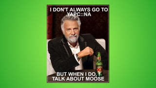 Moose - YAPC::NA 2012