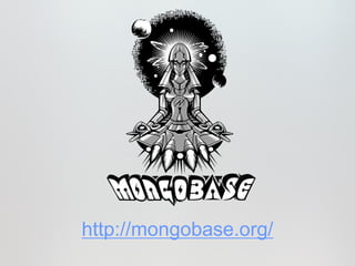 http://mongobase.org/
 