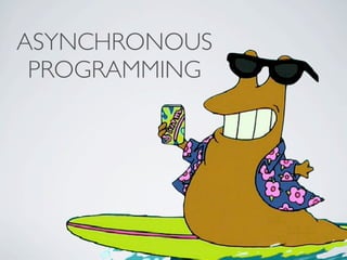 ASYNCHRONOUS
 PROGRAMMING
 