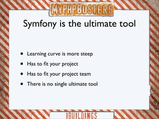 Myphp-busters: symfony framework (PHPCon.it)