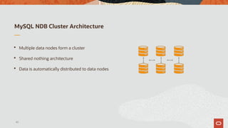 MySQL NDB Cluster Architecture
 Multiple data nodes form a cluster
 Shared nothing architecture
 Data is automatically distributed to data nodes
83
 