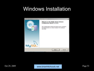 www.brianhitchcock.netOct 29, 2009 Page 51
Windows Installation
 