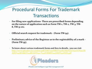 The selected mark/name should be capable of being represented graphically (that is in the paper form).It should be capable of distinguishing the goods or services of one undertaking in relation to which it is being used from those of others.iPleaders and Intelligent Legal Risk management LLP