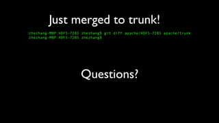 Questions?
Just merged to trunk!
 