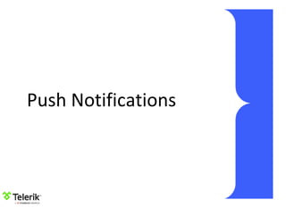 Push Notifications
 