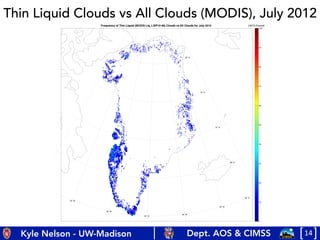 14	
  [	
  	
  	
  ]	
  Dept. AOS & CIMSS
Kyle Nelson - UW-Madison
Thin Liquid Clouds vs All Clouds (MODIS), July 2012
 