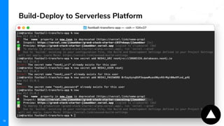 16
Build-Deploy to Serverless Platform
 
