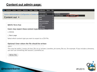 @hectoriribarne #FLDC15
Content out admin page:
 