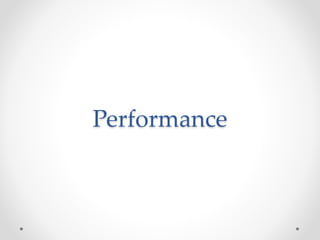 Performance
 