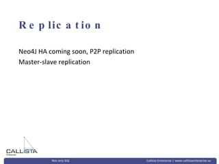 Replication Neo4J HA coming soon, P2P replication Master-slave replication 