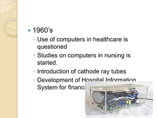Major historical perspectives of nursing and computersSix time periods