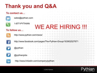 © 2012 Pythian
Thank you and Q&A
http://www.pythian.com/news/
http://www.facebook.com/pages/The-Pythian-Group/163902527671
@pythian
http://www.linkedin.com/company/pythian
1-877-PYTHIAN
sales@pythian.com
To contact us…
To follow us…
@pythianjobs
WE ARE HIRING !!!
 