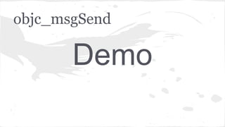objc_msgSend
Demo
 