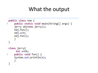 What the output
 