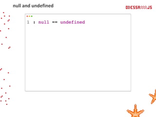 null and undefined
 