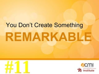 REMARKABLE You Don’t Create Something #11 