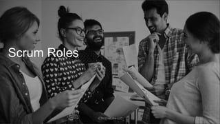 Scrum Roles
© 2016 beLithe LLC 26
 