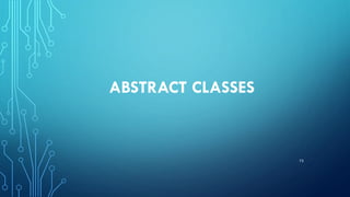 ABSTRACT CLASSES
73
 