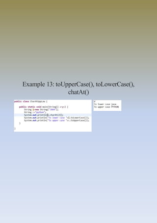 Example 13: toUpperCase(), toLowerCase(),
chatAt()
 