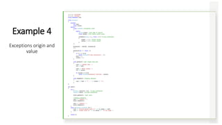 #include <iostream>
#include <string>
using namespace std;
class Distance
{
private:
int feet;
float inches;
public:
class InchesEx //exception class
{
public:
string origin; //for name of routine
float iValue; //for faulty inches value
InchesEx(string orig, float inch) //2-arg constructor
{
origin = orig; //store string
iValue = inch; //store inches
}
};
Distance() : feet(0), inches(0.0)
{ }
Distance(int ft, float in)
{
if (in >= 12.0)
throw InchesEx("2-arg constructor", in);
feet = ft;
inches = in;
}
void getdist() //get length from user
{
cout << "nEnter feet: ";
cin >> feet;
cout << "Enter inches: ";
cin >> inches;
if (inches >= 12.0)
throw InchesEx("getdist() function", inches);
}
void showdist() //display distance
{
cout << feet << "' - " << inches << '“’;
}
};
int main()
{
try {
Distance dist1(17, 3.5); //2-arg constructor
Distance dist2; //no-arg constructor
dist2.getdist(); //get value
//display distances
cout << "ndist1 = ";
dist1.showdist();
cout << "ndist2 = ";
dist2.showdist();
}
catch (Distance::InchesEx ix) {
cout << "Initialization error in " << ix.origin << endl;
cout << "Inches value of " << ix.iValue << " is too large.";
}
return 0;
}
Example 4
Exceptions origin and
value
 