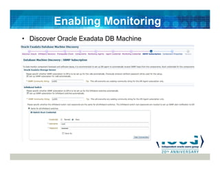 • Discover Oracle Exadata DB Machine
Enabling Monitoring
 