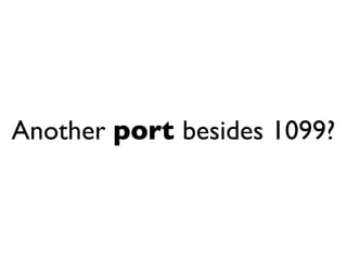 Another port besides 1099?
 
