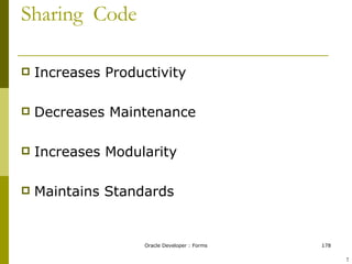 Sharing  Code Increases Productivity Decreases Maintenance Increases Modularity Maintains Standards ! 