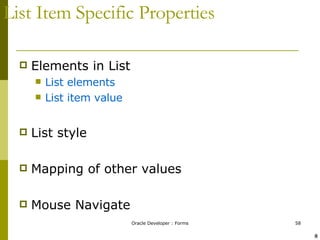 List Item Specific Properties Elements in List List elements  List item value List style Mapping of other values Mouse Navigate ! @ 