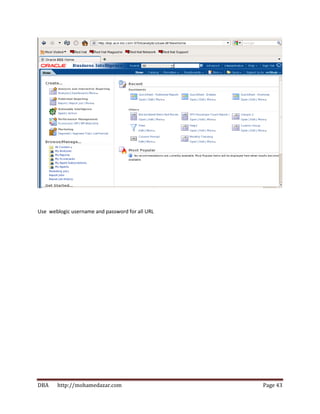 DBA http://mohamedazar.com Page 43
Use weblogic username and password for all URL
 