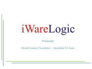Presents OracleConnect Newsletter – December’09 Issue 