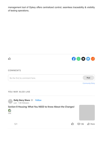 management tool of Opkey offers centralized control, seamless traceability & visibility
of testing operations.
COMMENTS
Be the first to comment here. Post
Community Policy
YOU MAY ALSO LIKE
Daily Story Share · Follow
user · 1.6K followers
Section 8 Housing: What You NEED to Know About the Changes!
🏡
20d
121 136 Share
 