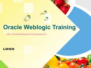 L/O/G/O
Oracle Weblogic Training
http://oracleweblogictraining.blogspot.in/
 