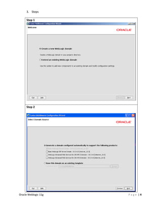3. Steps

     Step 1




     Step 2




Oracle Weblogic 11g   Page |4
 
