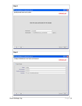 Step 3




     Step 4




Oracle Weblogic 11g   Page |5
 