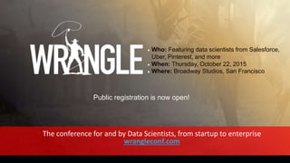 21© Cloudera, Inc. All rights reserved.
The conference for and by Data Scientists, from startup to enterprise
wrangleconf.com
Public registration is now open!
Who: Featuring data scientists from Salesforce,
Uber, Pinterest, and more
When: Thursday, October 22, 2015
Where: Broadway Studios, San Francisco
 
