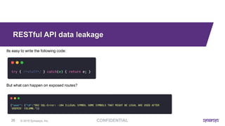 © 2019 Synopsys, Inc.26
RESTful API data leakage
 