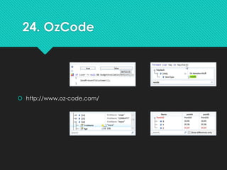 24. OzCode
 http://www.oz-code.com/
 