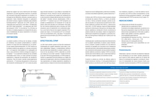 90 | PAC® Neonatología–4 | Libro 2 PAC® Neonatología–4 | Libro 2 | 91
CPAP neonatal
Insuficiencia respiratoria neonatal
mejorar la función diafragmática y disminuir la resisten-
cia de las vías aéreas superiores y apnea obstructiva.16
El efecto del CPAP es mínimo sobre la presión arterial
de dióxido de carbono (PaCO2
). La PaCO2
se mantie-
ne más o menos constante, excepto cuando la pre-
sión es excesiva, lo que provoca aumento de la venti-
lación inefectiva, aumento de la PaCO2
y disminución
de la PaO2
. El CPAP, además, mejora la distensibilidad
pulmonar y disminuye la frecuencia y el trabajo respi-
ratorio, estabiliza la ventilación minuto, incrementa la
presión media de vías aéreas, mejora la oxigenación,
disminuye la resistencia supraglótica y aumenta el re-
flejo de Hering-Breuer después de la obstrucción de
la vía aérea.
Cardiovascular:Losefectosserelacionandirectamente
con la presión transmitida a la pleura, vasos intratorá-
cicos y corazón: Cuando la presión en la vía aérea es
excesiva, el resultado es el aumento de la resistencia
vascular pulmonar y de la presión pleural que condicio-
nan incremento de la presión venosa central; la presión
arterial sistémica aumenta al aplicar CPAP si el recién
nacido esta normovolémico, pero si está hipovolémico
disminuye; el gasto cardiaco se mantiene normal.
Cuando la volemia es normal, los efectos sobre la
función renal son mínimos. A nivel gastrointestinal, el
CPAP produce una disminución leve del flujo sanguí-
neo intestinal y hepático y a nivel de sistema nervio-
so central, si el CPAP se utiliza correctamente, no hay
cambios en el flujo sanguíneo cerebral.13
Las ventajas
y desventajas del CPAP se resumen en el Cuadro 10.
INDICACIONES
Las indicaciones se dividen de acuerdo a:
• Alteraciones en la exploración física.
Incremento de trabajo respiratorio: aumento en la
frecuencia respiratoria mayor de 30% del normal,
retracciones supraesternal e intercostal, quejido y
aleteo nasal, palidez o cianosis y agitación.
• Anormalidades gasométricas.
Imposibilidad de mantener una PaO2
> 50 torr con
FiO < 60%, PaCO2
< 50 torr y pH > 7.25
• Alteraciones en la radiografía de tórax.
Campos pulmonares poco expandidos y/o con
infiltrados
• Patología de base13,14
Postextubación
Atelectasia y apnea a menudo se presentan después
de la extubación en los recién nacidos prematuros,
por lo que el CPAP nasal es usado en un intento de
reducir la necesidad de regresar a ventilación mecá-
nica. Un metaanálisis de nueve ensayos mostró que
los recién nacidos extubados a CPAP en comparación
arterial de oxígeno así como disminución del trabajo
respiratorio Los años siguientes marcaron un periodo
de innovación del apoyo respiratorio no invasivo y la
emergencia de diferentes métodos y equipos para su
aplicación. Estos métodos incluyeron la aplicación
de presión torácica negativa mediante cajas selladas
herméticamente;8,9
aplicación de CPAP usando una
mascarilla que cubre boca y nariz Allen,10
el desarrollo
del CPAP nasal Kattwinkel,11
y el desarrollo del CPAP
de burbuja en 1976.12
En los últimos 15 a 20 años, se
ha visto un notable progreso en el desarrollo de esta y
otras modalidades de apoyo respiratorio no invasivo
en el recién nacido.
DEFINICIÓN
La presión positiva continua de vía aéreas, consiste
en mantener una presión subatmosférica o presión
positiva a lo largo del ciclo respiratorio en un pacien-
te que respira espontáneamente. El CPAP óptimo es
la presión positiva que genera un volumen pulmonar
de 7 a 8 espacios intercostales en la radiografía de
tórax y que permite la máxima entrega de oxígeno a
los tejidos.13-1
Es usualmente utilizada en las unidades
neonatales tanto como un modo primario de apoyo
respiratorio o después de extubación de ventilación
mecánica. Para los recién nacidos extremadamente
prematuros < 27 semanas de gestación, la frecuencia
de intubación endotraqueal (IET) en la sala de partos
sigue siendo elevada, lo que refleja la necesidad de
reanimación inicial, intención de dar surfactante pro-
filáctico o una práctica de cuidado con intubación en
la sala de partos independientemente de la condición
del bebé.16
Estudios clínicos aleatorizados, COIN y
SUPPORT;17,18
muestran que con CPAP temprano, es
posible la estabilización sin intubación en la sala de
partos, estos dos estudios se comentaran más tarde.
No hay buenos predictores para el fracaso de CPAP
temprano, pero el tratamiento con surfactante selec-
tivo a una menor fracción de oxígeno inspirado (FiO2
)
parece ser mejor y no incrementa la IET en compara-
ción con el tratamiento aFiO2
más altas.19
El esquema
general de funcionamiento de CPAP se muestra en la
Figura 20.
EFECTOS DEL CPAP
Los RN crean presión positiva al final de la espiración
manifestada por quejido espiratorio para tratar y pre-
venir atelectasias, Gregory y colaboradores utilizaron
ese principio para desarrollar la presión positiva con-
tinua en las vías aéreas (CPAP) y describió su primer
uso exitoso en los recién nacidos.20
Desde entonces,
el uso de CPAP se ha generalizado. El CPAP puede au-
mentar la capacidad funcional residual con objeto de
optimizar la oxigenación, disminuir la resistencia de las
vías respiratorias y el trabajo respiratorio, estabilizar la
pared torácica y mejorar la sincronía toracoabdominal,
F20 Esquema general de los componentes del CPAP.
FIO2
Monitor de FIO2
Monitor de presión
Cánula de NCPAP
Humidi-
ficador
Bebé
Generador de CPAP
Cuadro
10
Ventajas y desventajas del nCPAP
Ventajas Desventajas
Aumenta la capacidad residual funcional y la PaO2
Aumenta el riesgo de síndromes de fuga aérea
Aumenta la distensibilidad y mejora el trabajo respira-
torio, reduce las apneas y la inflamación
Niveles altos producen sobredistensión pulmonar,
retención de CO2
y aumento del trabajo respiratorio
Previene el colapso pulmonar y conserva el surfactante El aumento de la presión intratorácica disminuye el
retorno venoso y el gasto cardiaco
Disminuye el gradiente alveolo arterial de oxígeno Distension gástrica
Disminuye los cortocircuitos intrapulmonares Lesiones nasales
Disminuye las apneas obstructivas y mixtas
Modificado de ref. 22
contenido
 