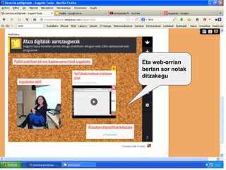 Eta web-orrian
bertan sor notak
ditzakegu

 