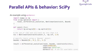Parallel APIs & behavior: SciPy
An example using workers=:
 