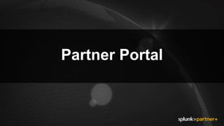 © 2017 SPLUNK INC.
Partner Portal
 